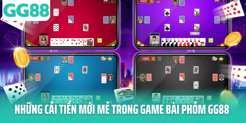 Những cải tiến mới mẻ trong game bài phỏm GG88
